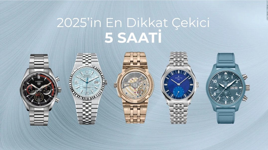 2025’in En Dikkat Çekici 5 Saati