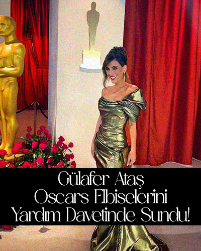 Gülafer Ataş Oscars Elbiselerini Yardım Davetinde Sundu