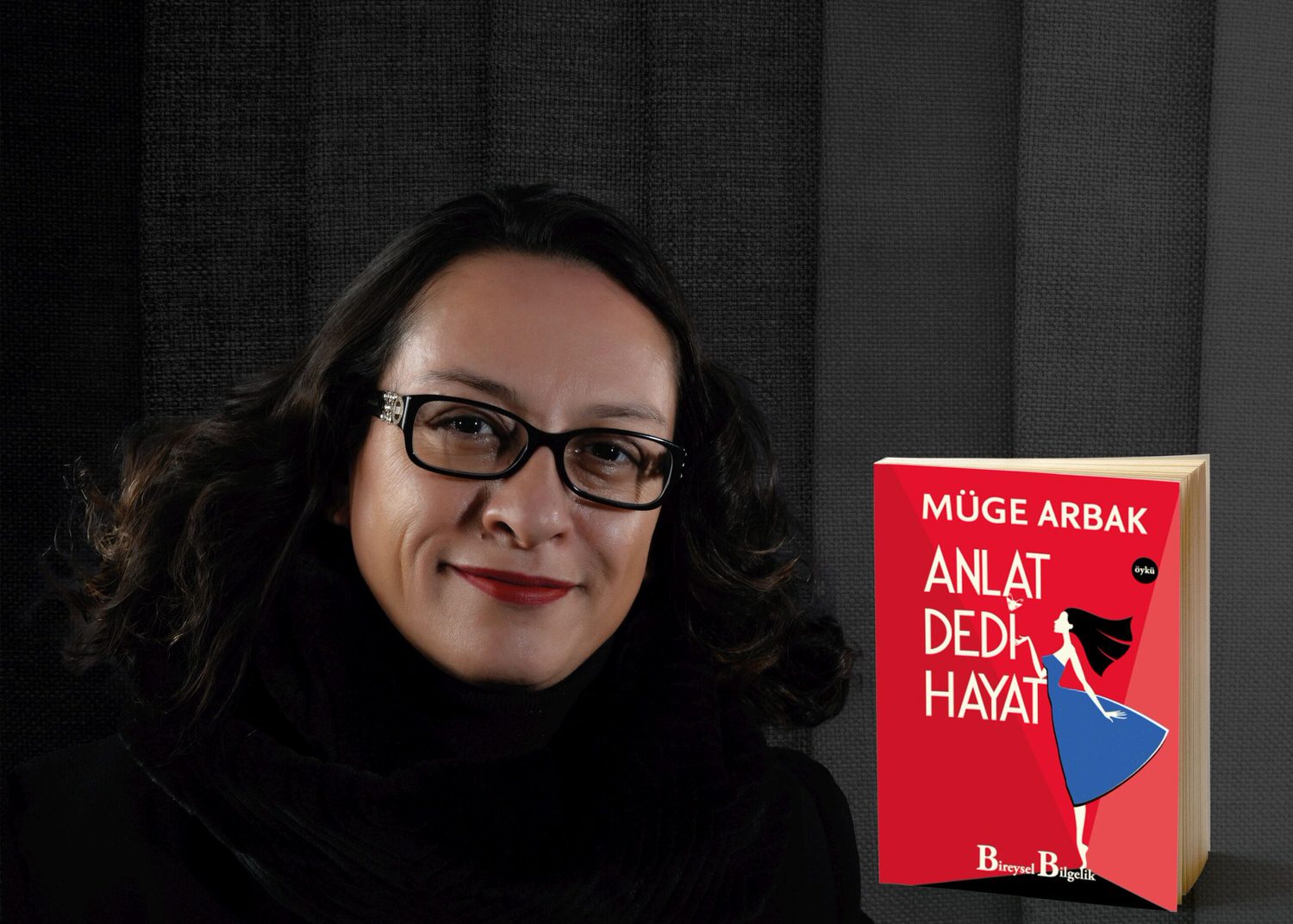 Müge Arbak'ın Öykü Kitabı 'Anlat Dedi Hayat' Raflarda