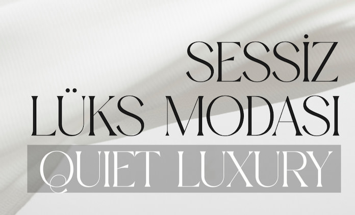 Sessiz Lüks Modası