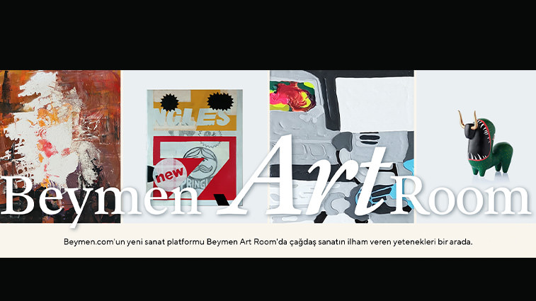 Çağdaş Sanatın İlham Veren isimler Beymen Art Room'da Buluşuyor