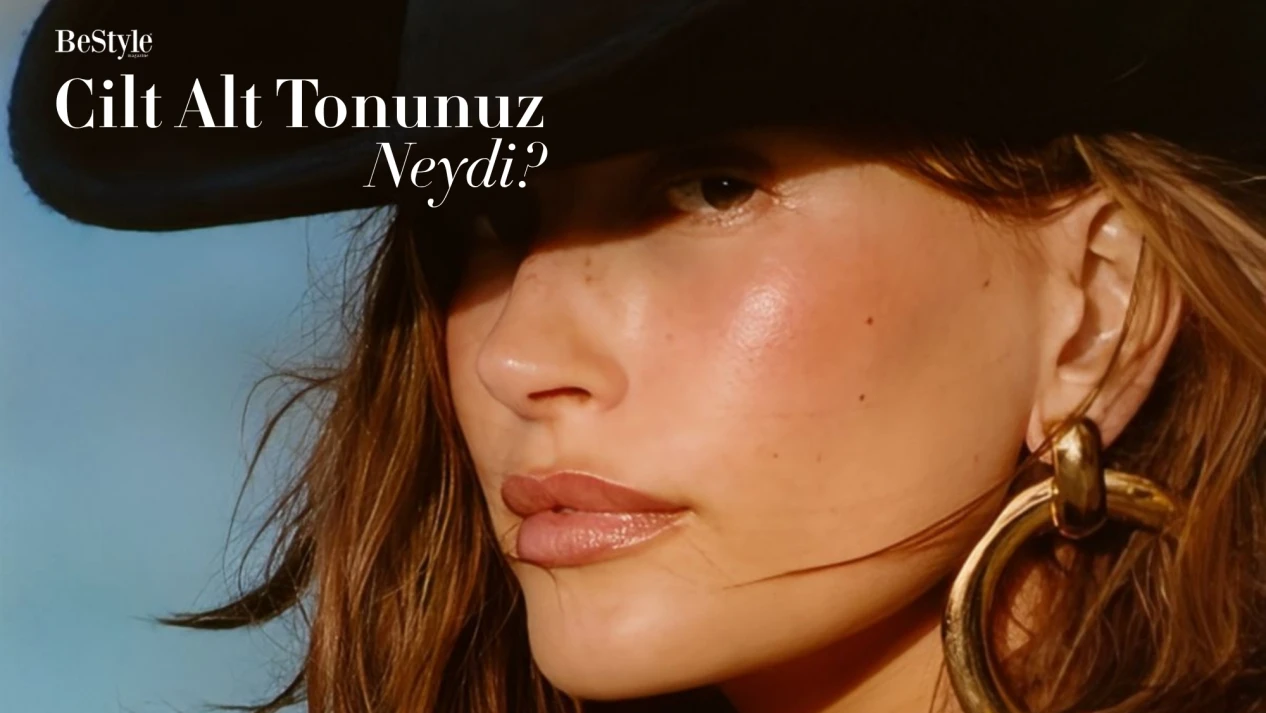 Cilt Alt Tonunuz Neydi?