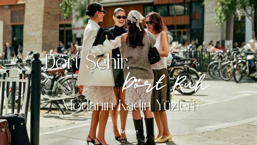 Dört Şehir, Dört Ruh: Modanın Kadın Yüzleri