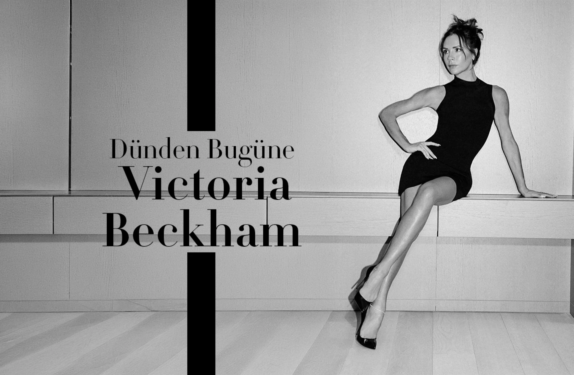 Dünden Bugüne: Victoria Beckham