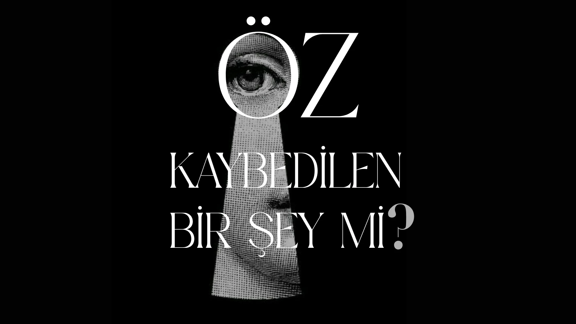 Öz Kaybedilen Bir Şey Mi?