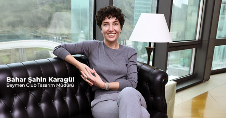 Bahar Şahin Karagül Beymen Club Tasarım Direktörü
